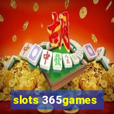 slots 365games